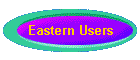 Eastern Users